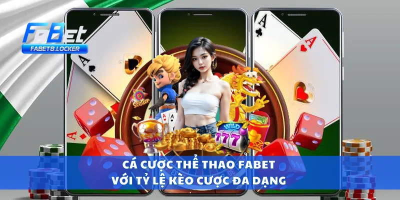Cá cược thể thao Fabet với tỷ lệ kèo cược đa dạng