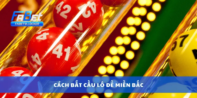 Lô Đề Miền Bắc – Bắt Cặp Số Chuẩn Từ Cao Thủ Già Làng 3 Cách bắt cầu lô đề miền bắc