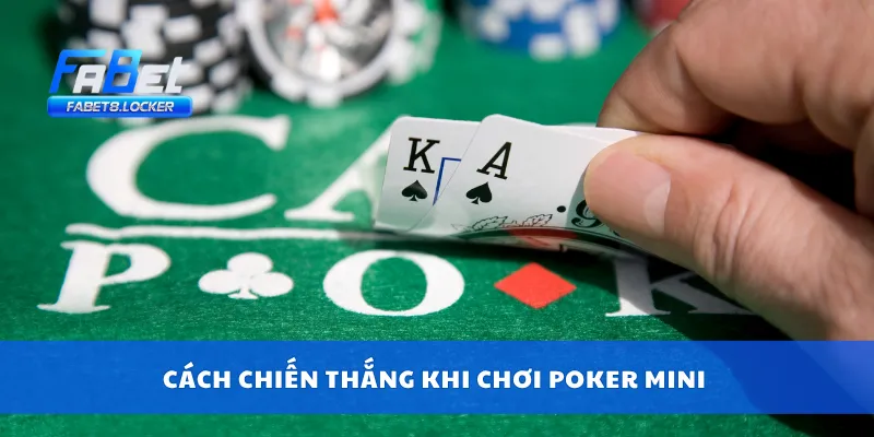 Poker Mini – Cách Chơi Đơn Giản, Trúng Thưởng Cực Nhanh 4 Cách chiến thắng khi chơi poker mini