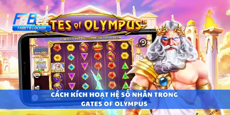 Gates of Olympus – Mở Cổng Vàng Thần Thoại, Trúng Lớn 4 Cách kích hoạt hệ số nhân trong Gates of Olympus