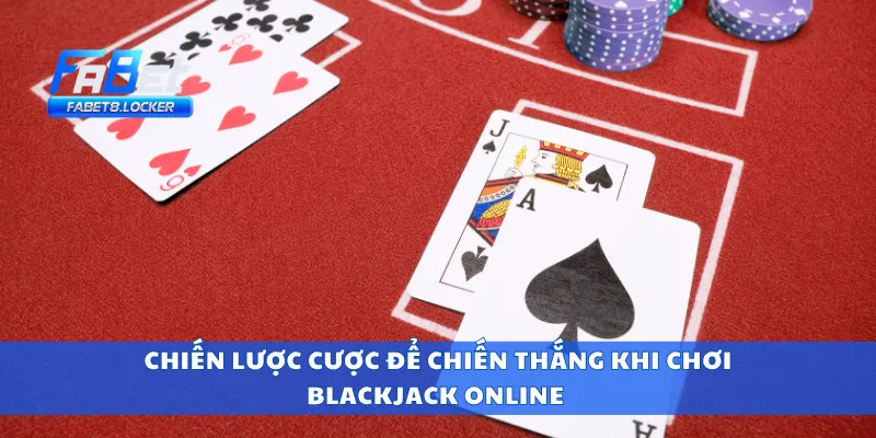 Blackjack Online – Luật Chơi, Mẹo Cược Chuẩn Nhất 2025 4 Chiến lược cược để chiến thắng khi chơi blackjack online