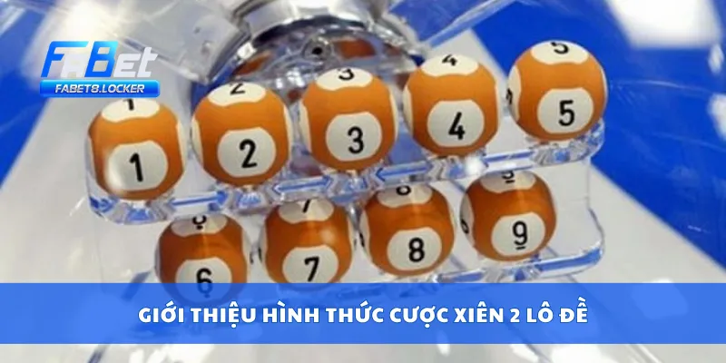 Cược Xiên 2 – Cách Bắt Xiên Ăn Đậm, Tỷ Lệ Ăn Cao Nhất 2 Giới thiệu hình thức cược xiên 2 lô đề