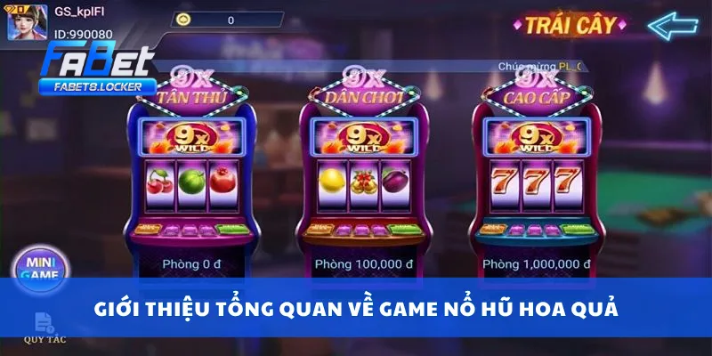Nổ Hũ Hoa Quả – Quay Slot Rực Rỡ, Ăn Tiền Nhanh Tay 2 Giới thiệu tổng quan về game nổ hũ hoa quả