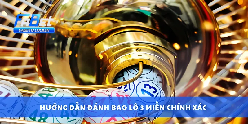 Bao Lô 3 Miền – Bắt Lô Chuẩn Miền Bắc, Trung, Nam Mỗi Ngày 3 Hướng dẫn đánh bao lô 3 miền chính xác