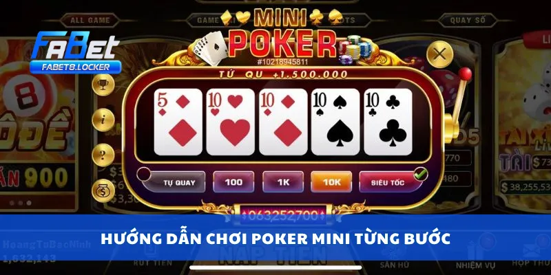 Poker Mini – Cách Chơi Đơn Giản, Trúng Thưởng Cực Nhanh 3 Hướng dẫn chơi poker mini từng bước