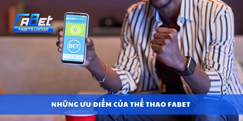 Những ưu điểm của thể thao Fabet